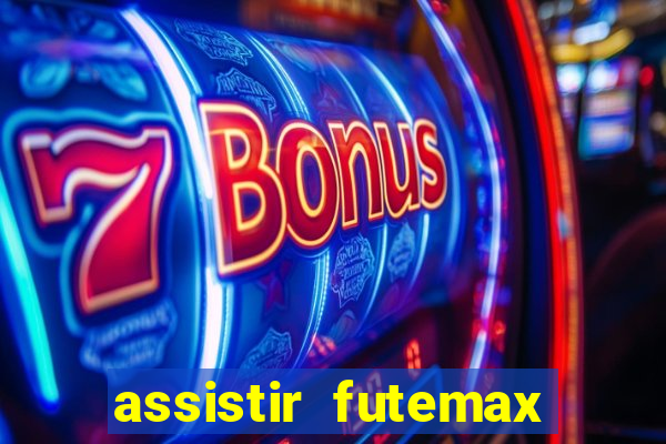 assistir futemax real madrid